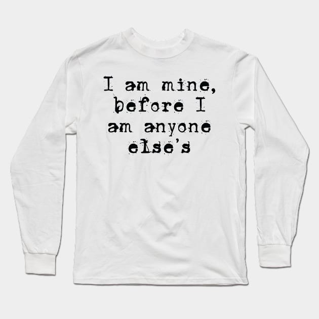 I am mine Long Sleeve T-Shirt by TheRainbowPossum